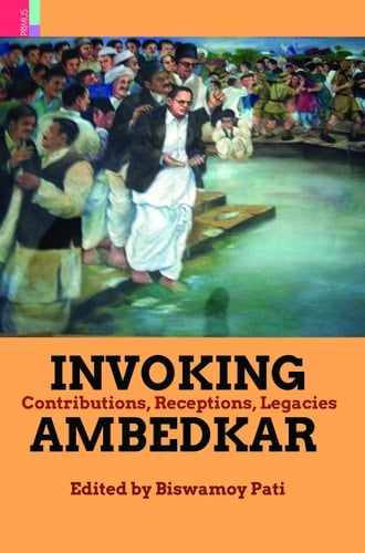 Invoking Ambedkar Contributions Receptions Legacies