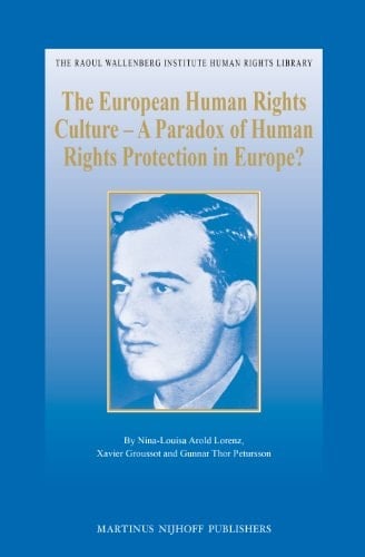 The European Human Rights Culture A Paradox of Human Rights Protection in Europe?