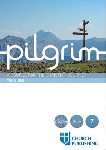 Pilgrim - The Bible A Course for the Christian Journey