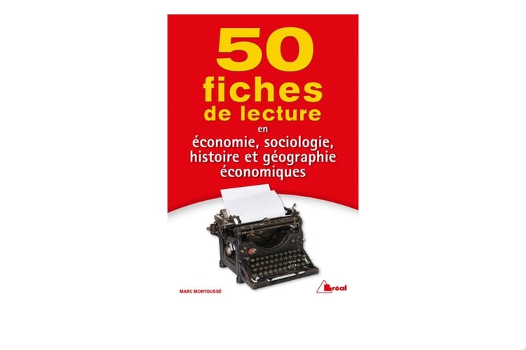 50 fiches de lecture en économie, sociologie, histoire et géographie économiques