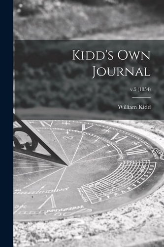 Kidd's Own Journal; V.5 (1854)