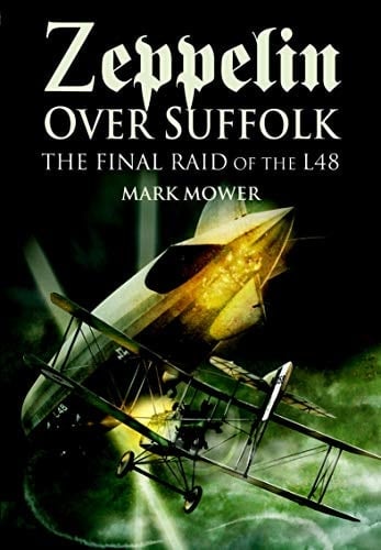 Zeppelin over Suffolk: The Final Raid of the L48