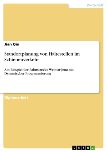 Standortplanung von Haltestellen im Schienenverkehr Am Beispiel der Bahnstrecke Weimar-Jena mit Dynamischer Programmierung