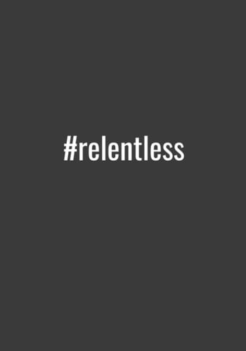 #relentless Journal 100 Pages Journal Notebook