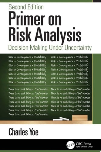 Primer on Risk Analysis Decision Making Under Uncertainty