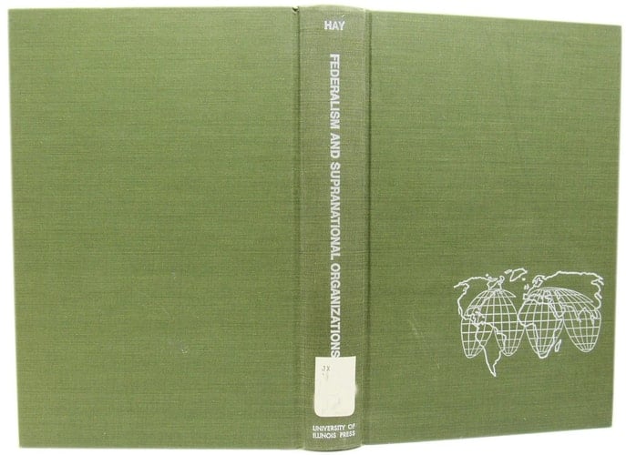 Federalism and Supranational Organizations: Patterns for New Legal Structures