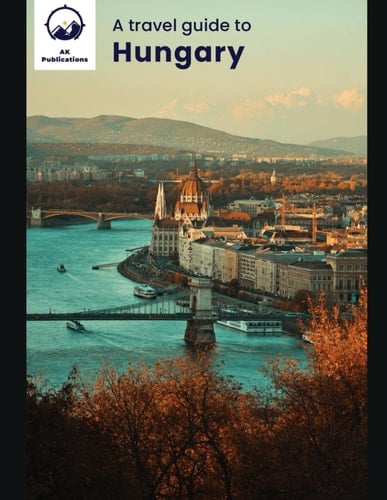 A travel guide to Hungary