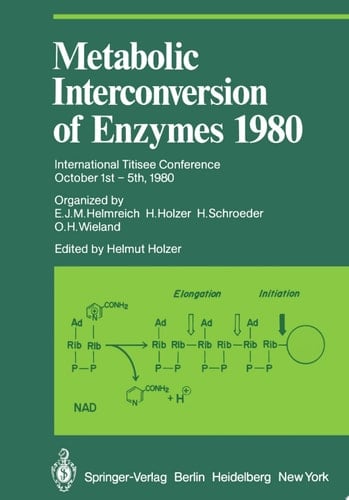Metabolic Interconversion of Enzymes 1980 International Titisee Conference October 1st – 5th, 1980