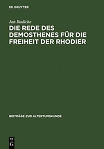 Die Rede Des Demosthenes F R Die Freiheit Der Rhodier: (Or. 15) (Beitr GE Zur Altertumskunde) (German Edition)