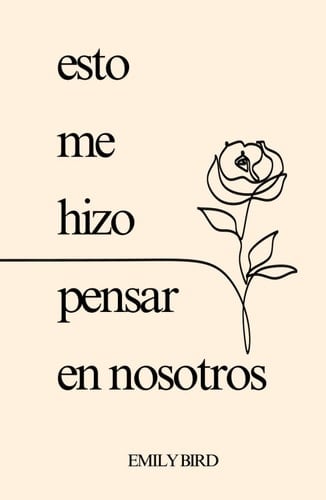 Esto Me Hizo Pensar En Nosotros (Poemas cortos de amor para él y para ella) (Spanish Edition)