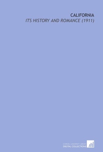 California: Its History and Romance (1911)