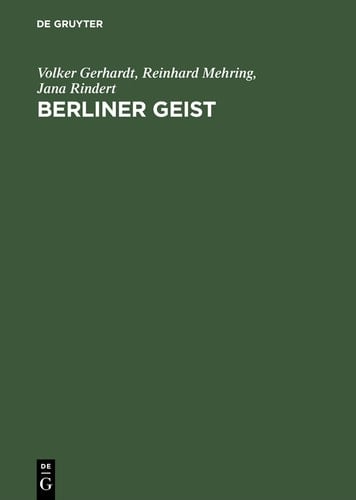 Berliner Geist Eine Geschichte der Berliner Universitätsphilosophie bis 1946