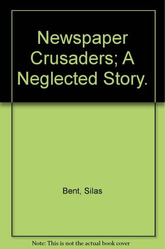 Newspaper Crusaders A Neglected Story