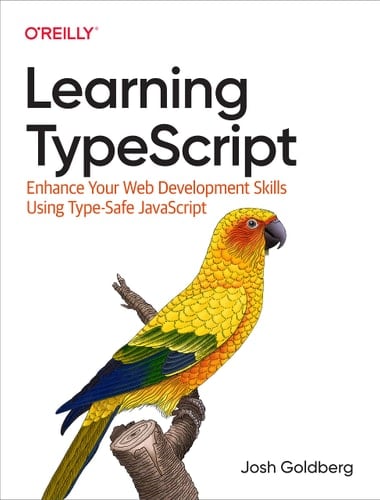 Learning TypeScript Enhance Your Web Development Skills Using Type-safe JavaScript
