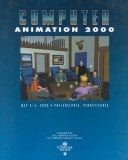 Computer Animation 2000 Proceedings : May 3-5, 2000, Philadelphia, Pennsylvania