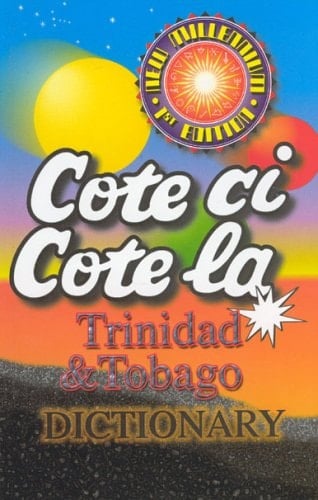 Cote Ci Cote la Trinidad & Tobago Dictionary