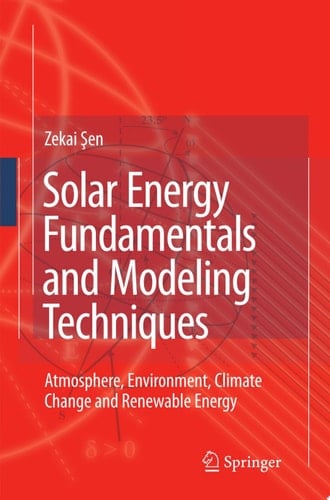 Solar Energy Fundamentals and Modeling Techniques