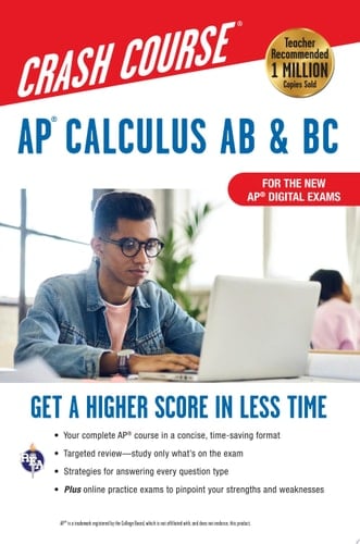 AP® Calculus AB & BC Crash Course 3rd Ed., Book + Online Get a Higher Score in Less Time