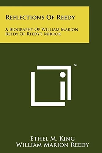 Reflections Of Reedy A Biography Of William Marion Reedy Of Reedy's Mirror