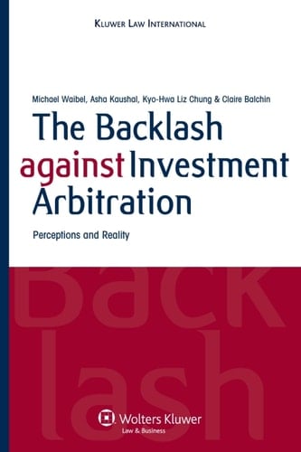 The Backlash against Investment Arbitration
