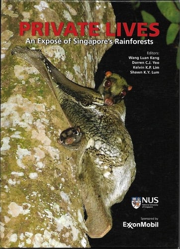 Private Lives An Exposé of Singapore's Rainforests