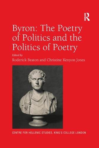Byron The Poetry of Politics and the Politics of Poetry