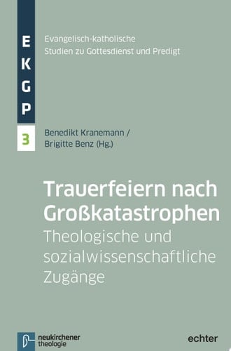 Trauerfeiern nach Großkatastrophen Theologische und sozialwissenschaftliche Zugänge
