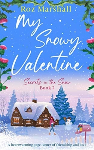 My Snowy Valentine: A heartwarming page-turner of friendship and love (Secrets in the Snow)