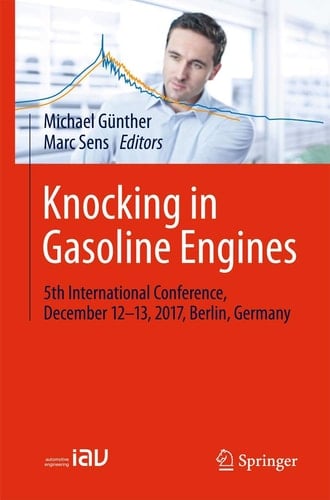 Knocking in Gasoline Engines 5th International Conference, December 12-13, 2017, Berlin, Germany