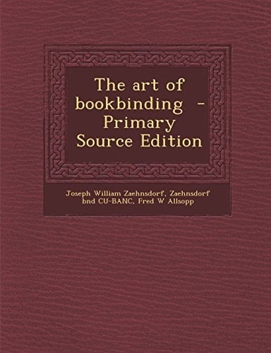 The Art of Bookbinding - Primary Source Edition