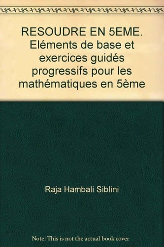 Résoudre en 5e éléments de base et exercices guidés progressifs pour les mathématiques en 5e