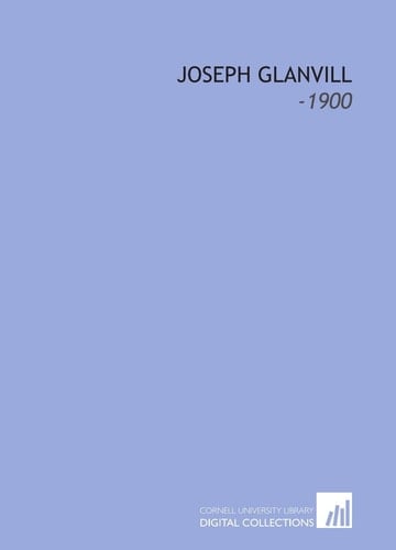 Joseph Glanvill: -1900