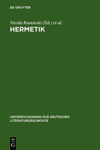 Hermetik: Literarische Figurationen Zwischen Babylon Und Cyberspace (Untersuchungen Zur Deutschen Literaturgeschichte) (German Edition)