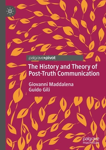 The History and Theory of Post-Truth Communication