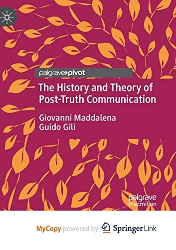 The History and Theory of Post-Truth Communication
