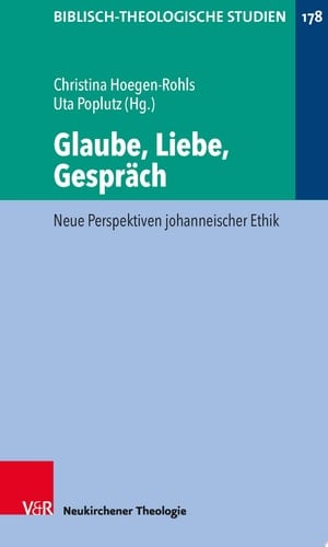 Glaube, Liebe, Gespräch Neue Perspektiven johanneischer Ethik