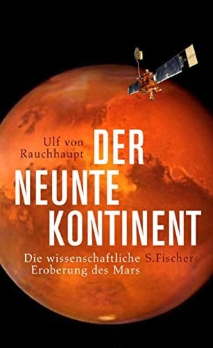 Der neunte Kontinent die wissenschaftliche Eroberung des Mars