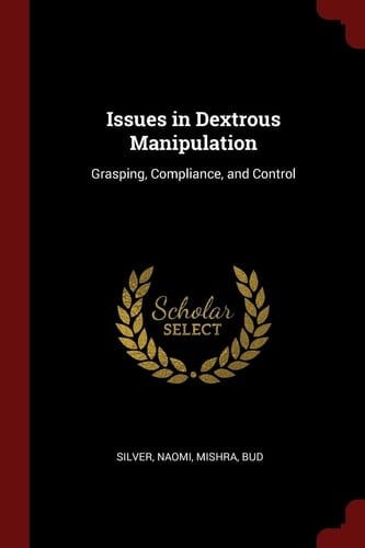 Issues in Dextrous Manipulation Grasping, Compliance, and Control