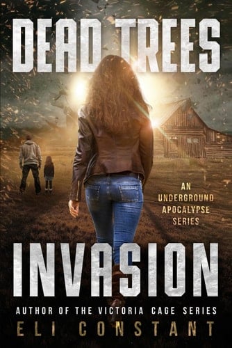 Invasion: An Underground Apocalypse Series (Dead Trees)
