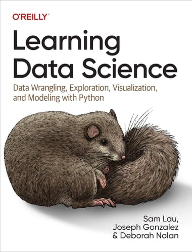Learning Data Science Data Wrangling, Exploration, Visualization, and Modeling with Python