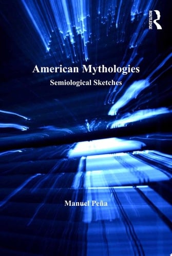 American Mythologies Semiological Sketches