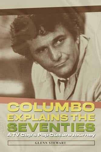 Columbo Explains the Seventies A TV Cop's Pop Culture Journey
