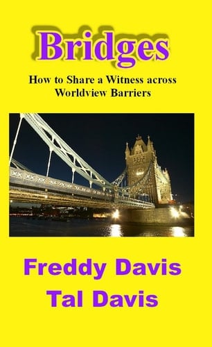 Bridges How to Share a Witness Across Worldview Barriers