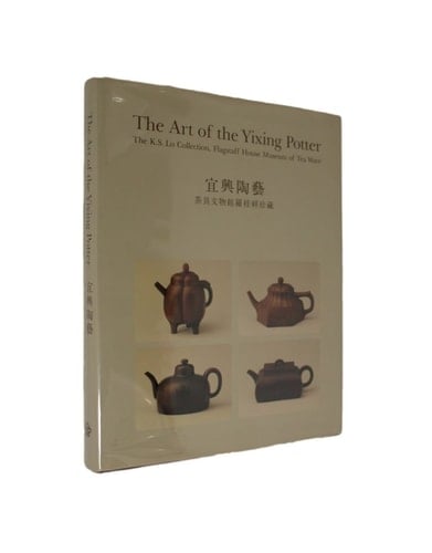 The Art of the Yixing Potter. The K.S. Lo Collection, Flagstaff House Museum of Tea Ware
