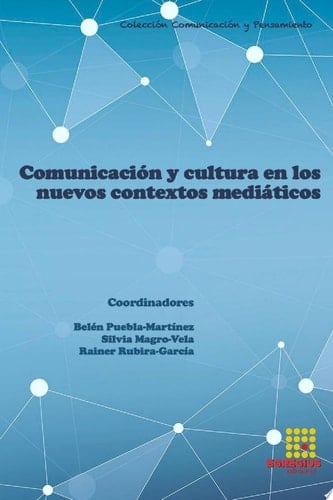 Comunicaci—n y cultura en los nuevos contextos medi‡ticos