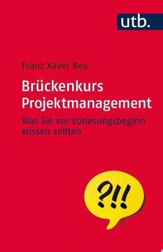 Brückenkurs Projektmanagement Was Sie vor Vorlesungsbeginn wissen sollten