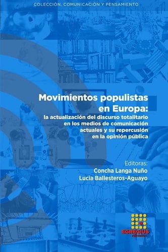 Movimientos populistas en Europa: la actualización del discurso totalitario en los medios de comunicación actuales y su repercusión en la opinión pública