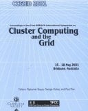 First IEEE/ACM International Symposium on Cluster Computing and the Grid : Proceedings: Brisbane, Australia, May 15-18, 2001