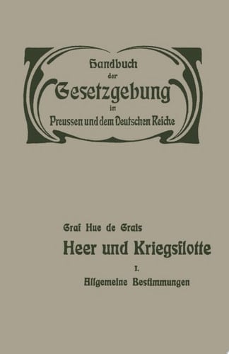 Heer und Kriegsflotte Allgemeine Bestimmungen. Wehrpflicht, Heereseinrichtung und Rechtsverhältnisse der Militärpersonen — Heereslasten — Dersorgung der Militärpersonen — Kriegsflotte