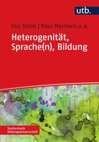 Heterogenität, Sprache(n), Bildung Die Schule der Migrationsgesellschaft
